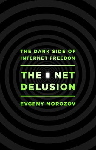 The Net Delusion