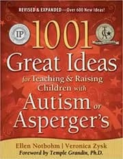 1001 Great Ideas for Teaching and Raising Children with Autism or Asperger's