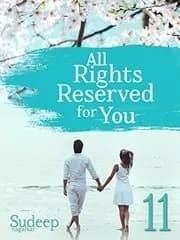 All Rights Reserved For You: Part 11
