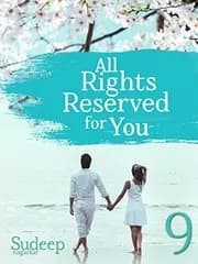 All Rights Reserved For You: Part 9