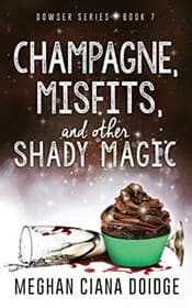 Champagne, Misfits, and Other Shady Magic
