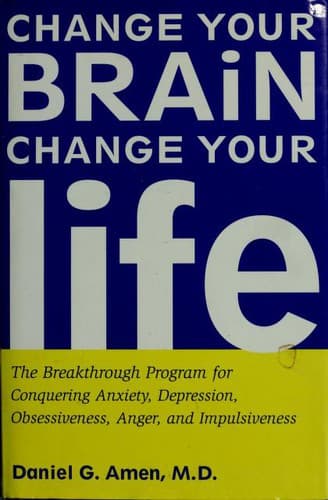 Change Your Brain, Change Your Life