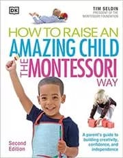 How To Raise An Amazing Child the Montessori Way