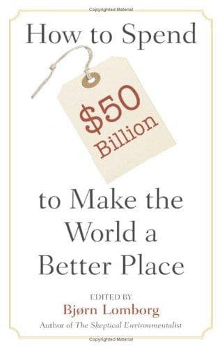 How to Spend $50 Billion to Make the World a Better Place