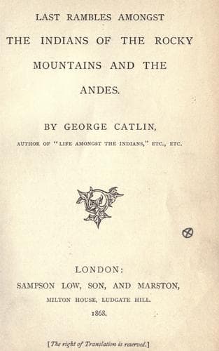 Last Rambles Amongst the Indians of the Rocky Mountains and the Andes