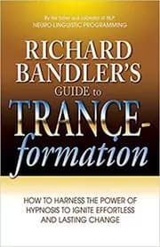 Richard Bandler's Guide to Trance-formation