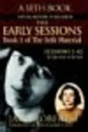 The Early Sessions: Book 6 Of The Seth Material
