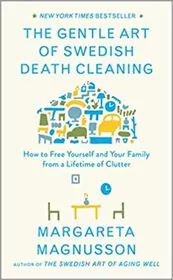 The Gentle Art of Swedish Death Cleaning