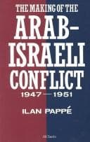 The Making of the Arab-Israeli Conflict, 1947-1951