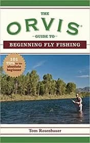 The Orvis Guide to Beginning Fly Fishing