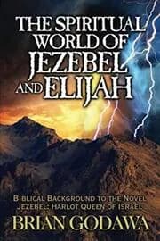 The Spiritual World of Jezebel and Elijah